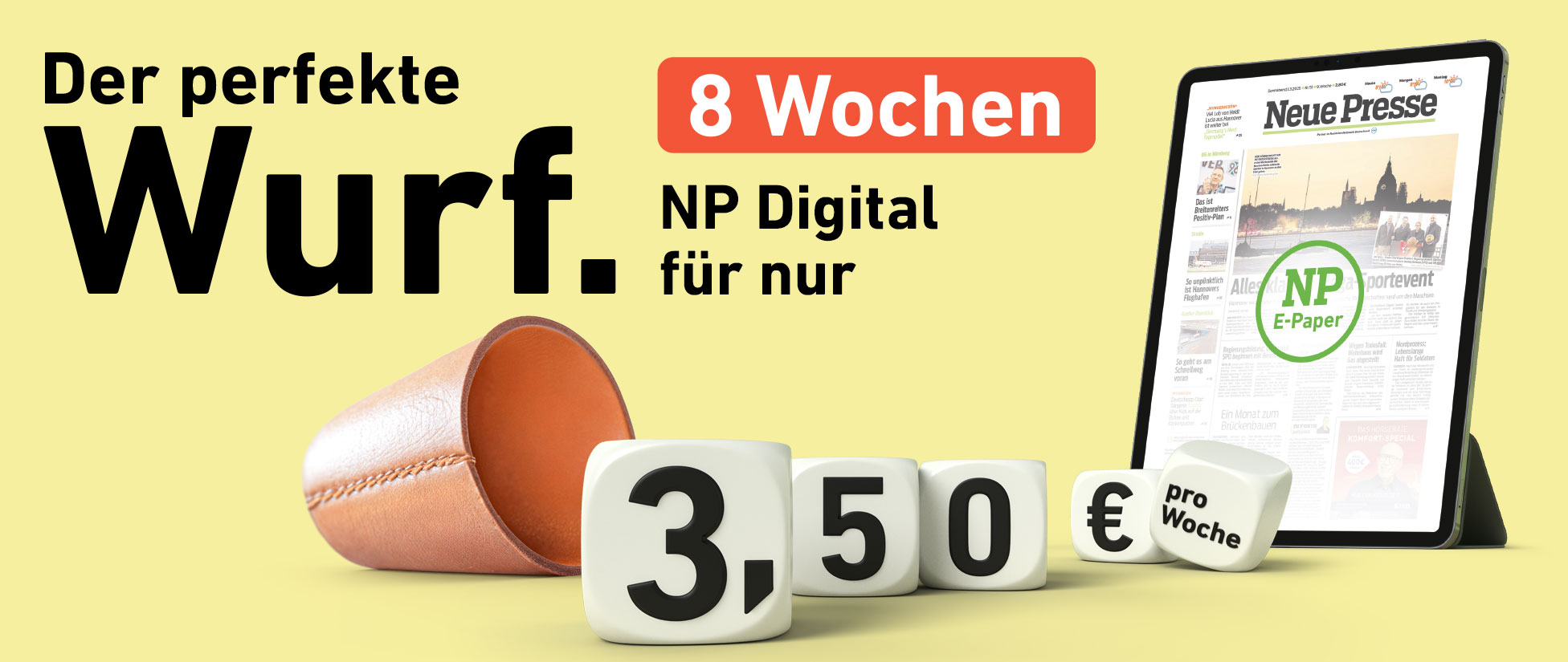 Der perfekte Wurf. 8 Wochen NP Digital für nur 3,50 € pro Woche.